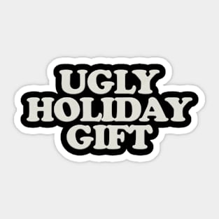 UGLY HOLIDAY GIFT Sticker